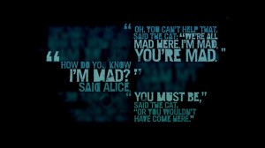 We are all mad here